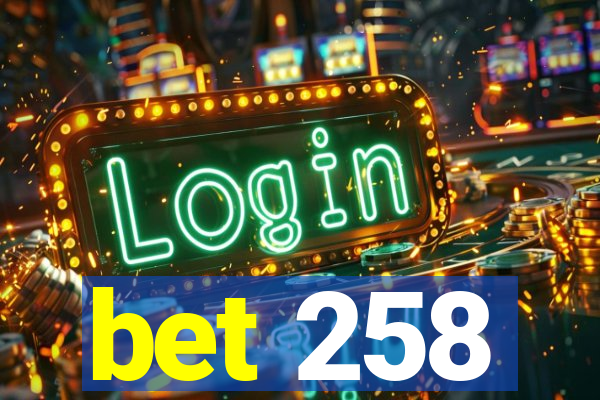 bet 258